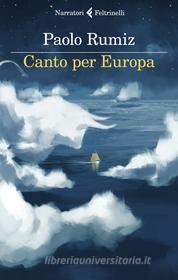 Ebook Canto per Europa di Paolo Rumiz edito da Feltrinelli Editore
