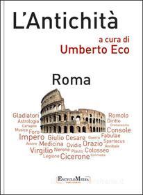 Ebook L'Antichità - Roma di Umberto Eco edito da EncycloMedia Publishers