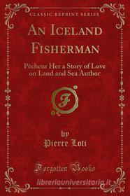 Ebook An Iceland Fisherman di Pierre Loti edito da Forgotten Books