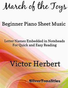 Ebook March of the Toys Beginner Piano Sheet Music di Silvertonalities, Victor Herbert edito da SilverTonalities