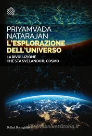 Ebook L’esplorazione dell’universo di Priyamvada Natarajan edito da Bollati Boringhieri