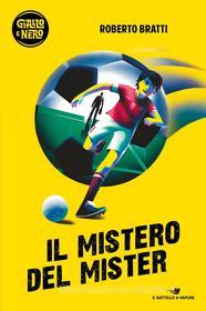 Ebook Il mistero del Mister di Bratti Roberto edito da Piemme