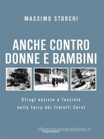 Ebook Anche contro donne e bambini di Massimo Storchi edito da Imprimatur