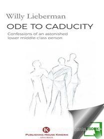 Ebook Ode to caducity di Willy Lieberman edito da Kimerik