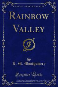 Ebook Rainbow Valley di L. M. Montgomery edito da Forgotten Books