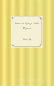 Ebook Egmont di Johann Wolfgang v. Goethe edito da Books on Demand