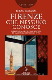 Ebook Firenze che nessuno conosce di Enrico Baccarini edito da Newton Compton Editori