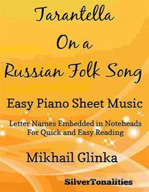 Ebook Tarantella On a Russian Folk Song Easy Piano Sheet Music di SilverTonalities edito da SilverTonalities