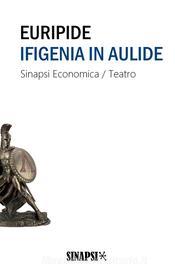 Ebook Ifigenia in Aulide di Euripide edito da Sinapsi Editore