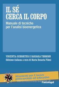 Ebook Il Sé cerca il corpo di Vincentia Schroeter, Barbara Thomson edito da Franco Angeli Edizioni