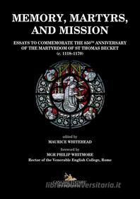 Ebook Memory, martyrs, and mission di Nicholas Schofield edito da Gangemi Editore