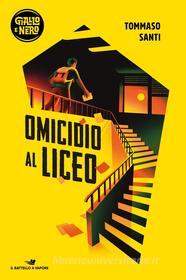 Ebook Omicidio al liceo di Santi Tommaso edito da Piemme
