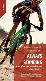 Ebook Always Standing di Alberto Clementi, Roberto Stanganello edito da Infinito Edizioni