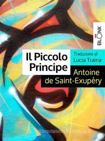 Ebook Il Piccolo Principe di Antoine de Saint-Exupe?ry edito da Blonk
