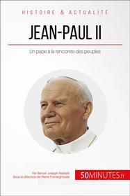Ebook Jean-Paul II di 50Minutes, Benoît-Joseph Pedretti edito da 50Minutes.fr