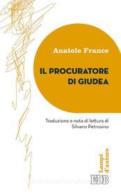 Ebook Il Procuratore di Giudea di Anatole France edito da EDB - Edizioni Dehoniane Bologna