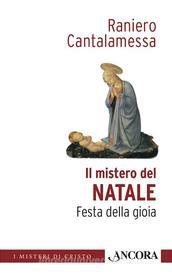 Ebook Il mistero del Natale di Cantalamessa Raniero edito da Ancora