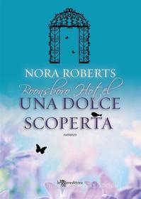 Ebook Una dolce scoperta di Nora Roberts edito da Fanucci Editore
