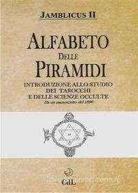 Ebook Alfabeto delle Piramidi di Jamblicus II edito da Edizioni Cerchio della Luna