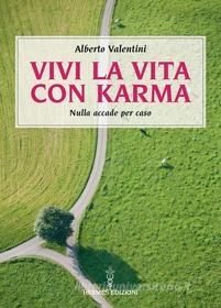 Ebook Vivi la vita con karma di Alberto Valentini edito da Hermes Edizioni