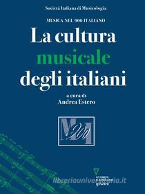 Ebook La cultura musicale degli italiani di A cura di Andrea Estero edito da goWare e Edizioni Angelo Guerini e Associati