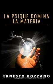 Ebook La psique domina la materia (traducido) di Ernesto Bozzano edito da anna ruggieri