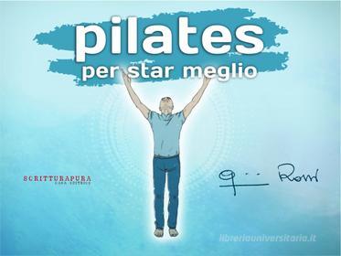Ebook Pilates per star meglio di Rossi Gianni edito da Scritturapura