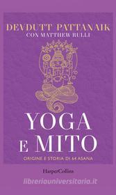 Ebook Yoga e mito di Devdutt Pattanaik edito da HarperCollins Italia