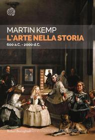 Ebook arte nella storia L' di Martin Kemp edito da Bollati Boringhieri