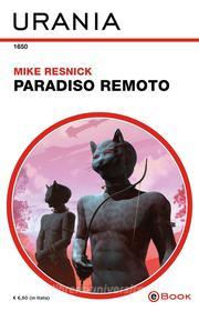 Ebook Paradiso remoto (Urania) di Resnick Mike edito da Mondadori