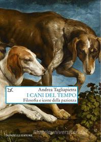 Ebook I cani del tempo di Andrea Tagliapietra edito da Donzelli Editore