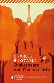 Ebook Shakespeare non l’ha mai fatto di Charles Bukowski edito da Feltrinelli Editore