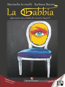 Ebook La gabbia di Marinella Accinelli, Barbara Masini edito da Kimerik