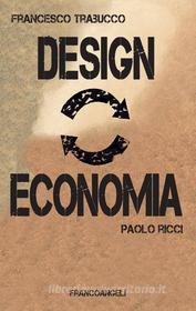 Ebook Design VS Economia di Francesco Trabucco, Paolo Ricci edito da Franco Angeli Edizioni