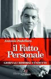 Ebook Il fatto personale di Antonio Padellaro edito da PaperFIRST