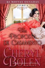 Ebook Uma Proposta De Casamento di Cheryl Bolen edito da Babelcube Inc.