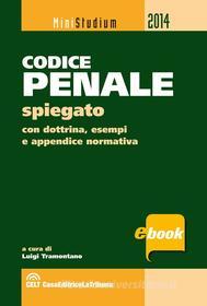 Ebook Codice penale spiegato di Tramontano Luigi edito da Casa Editrice La Tribuna