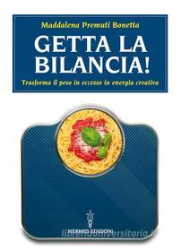 Ebook Getta la bilancia di Maddalena Premuti Bonetta edito da Hermes Edizioni