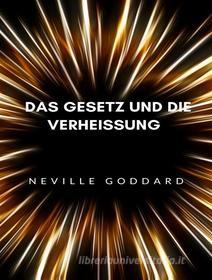 Ebook Das Gesetz und die Verhessung  (übersetzt) di Neville Goddard edito da ALEMAR S.A.S.
