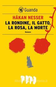 Libro Ebook La rondine, il gatto, la rosa, la morte di Håkan Nesser di Guanda