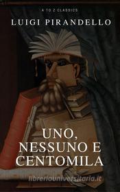 Uno, Nessuno e Centomila eBook by Luigi Pirandello - EPUB Book