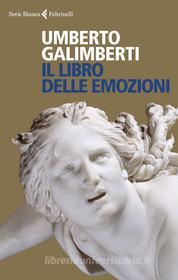 Ebook Il libro delle emozioni di Umberto Galimberti edito da Feltrinelli Editore