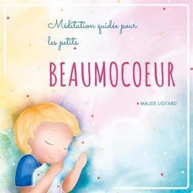 Ebook Beaumocoeur di Maude Liotard edito da Books on Demand