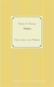 Ebook Walden oder Leben in den Wäldern di Henry D. Thoreau edito da Books on Demand
