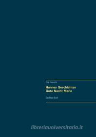 Ebook Hannes Geschichten - Gute Nacht Marie - di Emil Heinrichs edito da Books on Demand