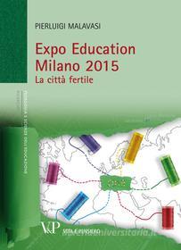 Ebook Expo Education Milano 2015. La città fertile di Malavasi Pierluigi edito da Vita e Pensiero