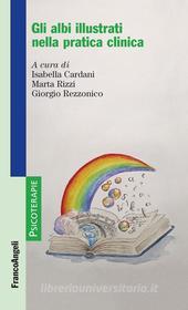 Ebook Gli albi illustrati nella pratica clinica di AA. VV. edito da Franco Angeli Edizioni
