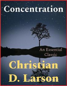 Ebook Concentration di Christian D. Larson edito da Andura Publishing