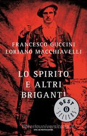 Ebook Lo Spirito e altri briganti di Guccini Francesco, Macchiavelli Loriano edito da Mondadori