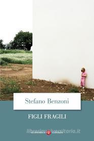 Ebook Figli fragili di Stefano Benzoni edito da Editori Laterza
